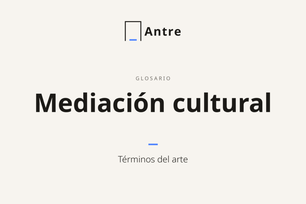 Tarjeta de Antre: Mediación cultural