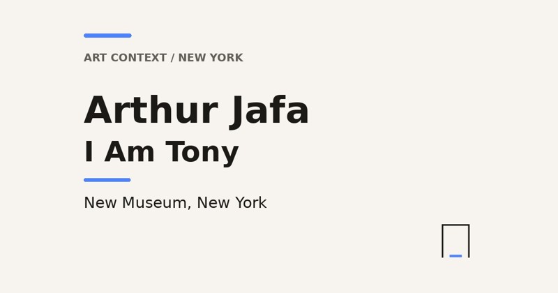Antre title card: Arthur Jafa, I Am Tony at the New Museum, New York