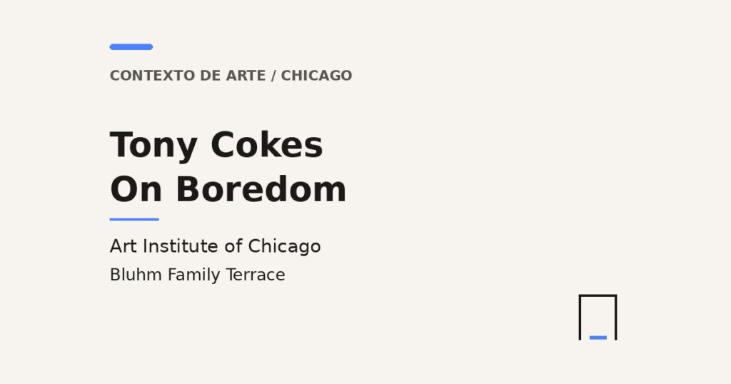 Tarjeta de título de Antre: Tony Cokes, On Boredom, Art Institute of Chicago, Bluhm Family Terrace