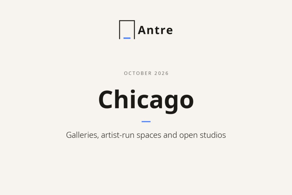 Antre blog card: Chicago, galleries, artist-run spaces and open studios, October 2026