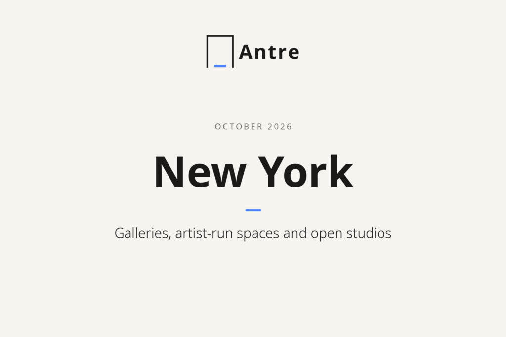 Antre blog card: New York, galleries, artist-run spaces and open studios, October 2026